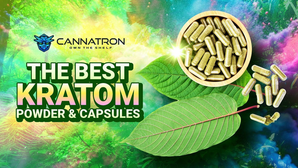 Selling the Best Kratom Powders & Capsules Cannatron