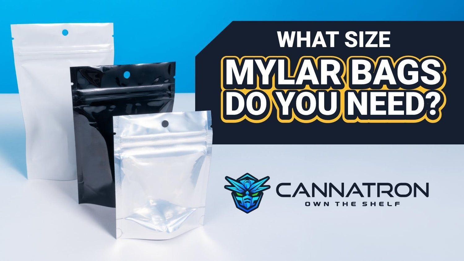 What Size Mylar Bag Do You Need? Cannatron
